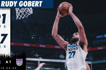 Rudy Gobert With 21 Points Against Kings | 12.23.23