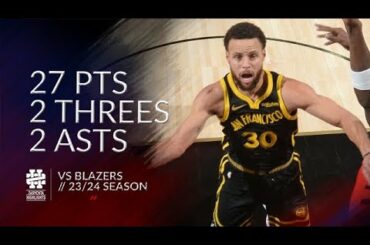 Stephen Curry 27 pts 2 threes 2 asts vs Blazers 23/24 season