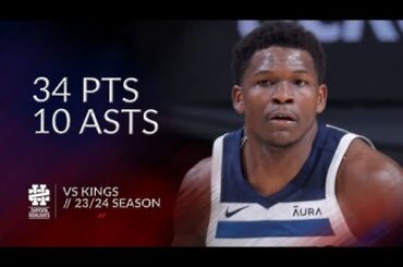 Anthony Edwards 34 pts 10 asts vs Kings 23/24 season