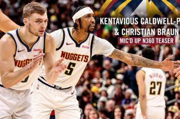 Kentavious Caldwell-Pope & Christian Braun Mic'd Up 🎙 | N360 Teaser