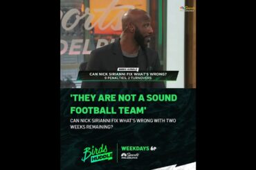 'They are not a sound football team' Can Nick Sirianni fix what's wrong? | Birds Huddle