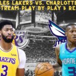 *NBA* | Los Angeles Lakers Vs. Charlotte Hornets Play By Play & LIVE Reaction