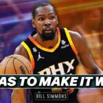 Kevin Durant Has to Make It Work With the Suns | The Bill Simmons Podcast