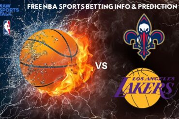 New Orleans Pelicans VS LA Lakers : NBA Betting Info For 12/31/23