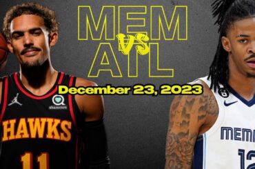 Memphis Grizzlies vs Atlanta Hawks Best Game Highlights - December 23, 2023 | NBA