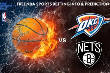 Oklahoma City Thunder VS Brooklyn Nets : NBA Betting Info For 12/31/23