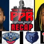 PPR: Pelicans Fall Apart AGAIN Late to Grizzlies 116-115 (Full Recap)