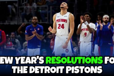New Year's Resolution's for the Detroit Pistons in 2024