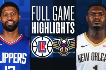 CLIPPERS at PELICANS | FULL GAME HIGHLIGHTS | January 5, 2024