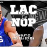LA Clippers vs New Orleans Pelicans Full Game Highlights | Jan 5 | 2024 NBA Season