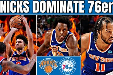 The New York Knicks DOMINATE the Philadelphia 76ers 128-92 ! 🔥