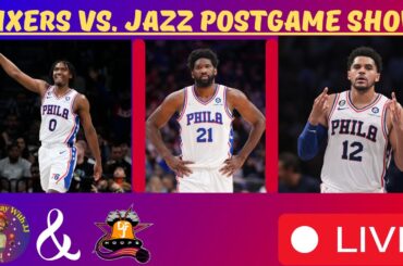 Philadelphia 76ers vs. Utah Jazz POSTGAME SHOW With DFJ Hoops!!