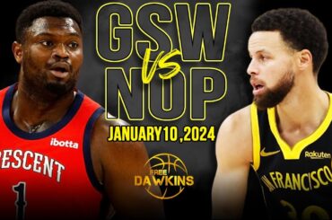 Golden State Warriors vs New Orleans Pelicans Full Game Highlights | January 10, 2024 | FreeDawkins