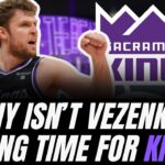 Why isn't Sasha Vezenkov playing for the Kings?