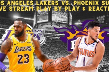 *LIVE* | Los Angeles Lakers VS Phoenix Suns Play By Play & Reaction!