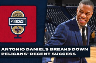 Antonio Daniels breaks down Pelicans' recent success | Pelicans Podcast