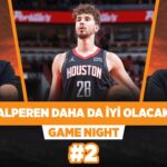 Alperen Şengün, NBA'de 30 sayı ortalamaya çıkabilir | Murat Murathanoğlu, Sinan Aras | Game Night #2