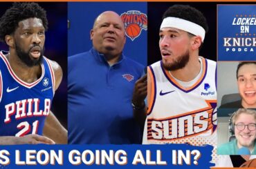 Are Leon Rose And The New York Knicks Gearing Up To Go All In On Joel Embiid? W/ Kris Pursiainen