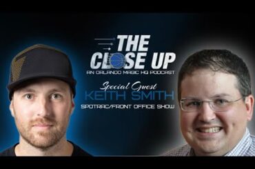 The Close Up with Keith Smith - Magic Trade Deadline Special