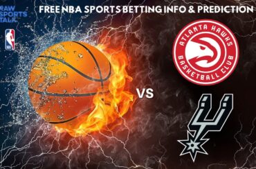 Atlanta Hawks VS San Antonio Spurs : NBA Betting Info For 1/15/24
