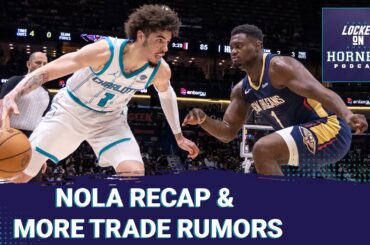 RUMORS: Terry Rozier to Miami, PJ Washington to Dallas, Gordon Hayward Buyout + RECAP of Pelicans L