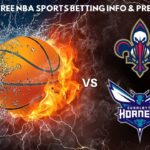 New Orleans Pelicans VS Charlotte Hornets : NBA Betting Info For 1/17/24