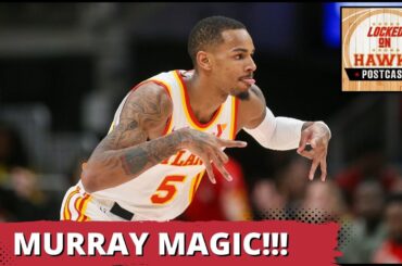 POSTCAST: Dejounte Murray Creates Magic For Atlanta Hawks At The Buzzer