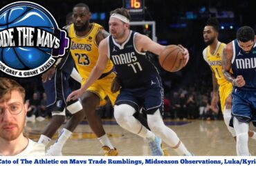 Tim Cato of The Athletic on Mavericks Trade Rumors, Midseason Evaluation, Luka/Kyrie Duo & More