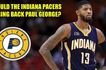 COULD PAUL GEORGE RETURN TO THE INDIANA PACERS?