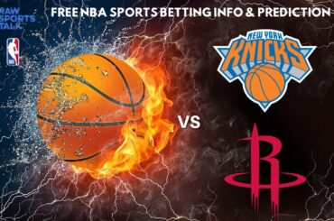 New York Knicks VS Houston Rockets : NBA Betting Info For 1/17/24