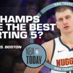 Better Starting 5: Denver Nuggets or Boston Celtics? | NBA Today