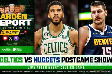 LIVE: Celtics vs Nuggets Postgame Show | Garden Report