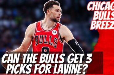 Can the Chicago Bulls get 3 First Rounders for Zach Lavine?| Nba Trade News