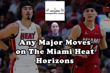 Big O & Ira Winderman - Any Major Moves on the #MiamiHeat Horizon? 011724