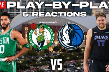 Boston Celtics vs Dallas Mavericks | Live Play-By-Play & Reactions