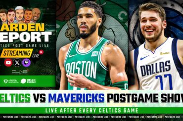 LIVE: Celtics vs Mavericks Postgame Show | Garden Report