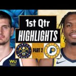 Denver Nuggets vs Indiana Pacers 1st QTR - PART 2 Highlights | Jan 23 | 2024 NBA Regular Season