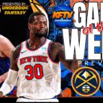 New York Knick vs Denver Nuggets Game Of The Week Preview | Presented By Underdog Fantasy