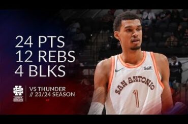 Victor Wembanyama 24 pts 12 rebs 4 blks vs Thunder 23/24 season
