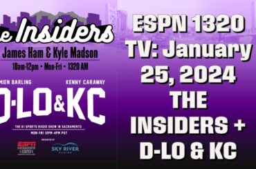 Kings Play the Warriors Later Tonight - January 25: The Insiders + D-Lo & KC