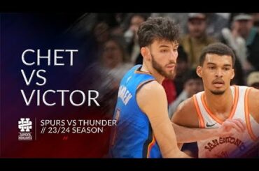 Chet Holmgren vs Victor Wembanyama Duel Thunder vs Spurs 23/24 season