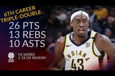 Pascal Siakam 26 pts 13 rebs 10 asts vs Sixers 23/24 season