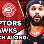 Raptors BOUNCE Back! - Toronto Raptors vs. Atlanta Hawks LIVE Watch Along!