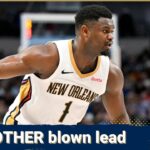 Deja Vu: What happened in the 4th quarter after another blown lead by the New Orleans Pelicans?
