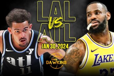 Los Angeles Lakers vs Atlanta Hawks Full Game Highlights | January 30, 2024 | FreeDawkins