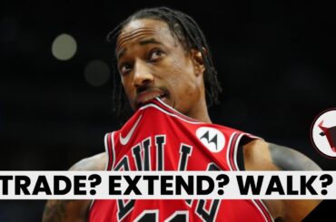 What Do the Bulls Do With DeMar DeRozan?