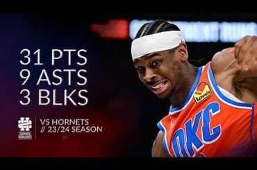 Shai Gilgeous-Alexander 31 pts 9 asts 3 blks vs Hornets 23/24 season