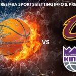 Cleveland Cavaliers VS Sacramento Kings : NBA Betting Info For 2/5/24