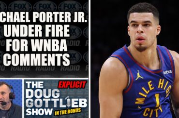 Michael Porter Jr. Under Fire For Comparing WNBA Players To Ping Pong Players | DOUG GOTTLIEB SHOW