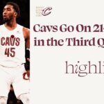 Cavs Go on 21-0 Run to Start Second Half | 2.8.2024